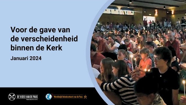 Voor de gave van de verscheidenheid binnen de Kerk – De Video van de Paus 1 – Januari 2024